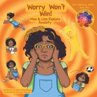 Worry Won't Win: Moe & Liza Explore Anxiety 1735278947 Book Cover