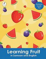 Learning Fruit in Samoan and English 1877547530 Book Cover