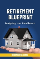 Retirement blueprint: Designing your ideal future B0C87F1RDG Book Cover