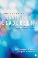 The Power of Invisible Leadership: How a Compelling Common Purpose Inspires Exceptional Leadership 1412940176 Book Cover
