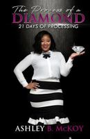 The Process of a Diamond: 21 Days of Processing 1718859007 Book Cover