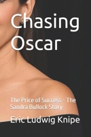 Chasing Oscar: The Price of Success - The Sandra Bullock Story B0FLYBJMYR Book Cover