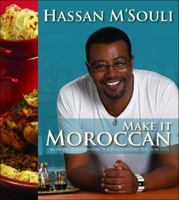 Make it Moroccan: Modern Cuisine from the place where the Sun sets 174110601X Book Cover
