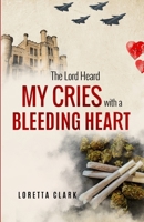 The Lord Heard My Cries with a Bleeding Heart 1447717171 Book Cover