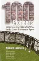 100 Pioneers: African-Americans Who Broke Color Barriers in Sport 1885693818 Book Cover
