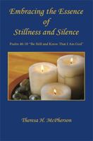 Embracing the Essence of Stillness and Silence 1608620247 Book Cover