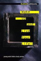 Real Faith, Real Life: Wake Up and Live Your Life (RealFaithRealLlife) 1578950759 Book Cover