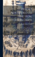 Report Addressed to the Hon. Jefferson Davis: Secretary of War, On the Effects of Firing With Heavy Ordnance From Casement Embrasures: And Also the ... of Missiles: In the Years 1852, '53, '54, 1020654627 Book Cover