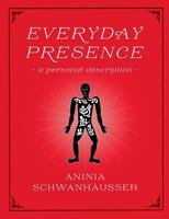 Everyday Presence: - a personal description - 8771882766 Book Cover
