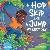A Hop, Skip and a Jump: My Best Day B0H6PGY496 Book Cover