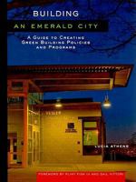 Building an Emerald City: A Guide to Creating Green Building Policies and Programs 1597265837 Book Cover