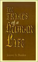 The Trials of a Human Life 0595128491 Book Cover