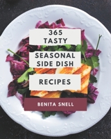 365 Tasty Seasonal Side Dish Recipes: A Seasonal Side Dish Cookbook from the Heart! B08GFYF12H Book Cover