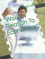 Work In Relation To Economics B0BR73MZB6 Book Cover