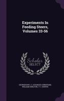 Experiments In Feeding Steers, Volumes 33-56... 1279857943 Book Cover