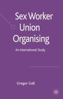 Sex Worker Union Organizing: An International Study 1403949255 Book Cover