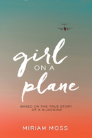 Girl on a Plane 1328742075 Book Cover