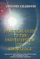 PRACTICAL GUIDE to the UNIFIED SYSTEM OF KNOWLEDGE B0DTJ1BNWX Book Cover