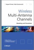 Wireless Multi-Antenna Channels: Modeling and Simulation 0470697202 Book Cover