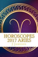 Horoscopes 2017 Aries 1539633233 Book Cover