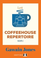 Coffeehouse Repertoire 1.E4 Volume 1 178483145X Book Cover
