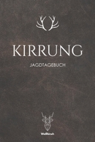 Kirrung: A5 Jagdtagebuch (German Edition) 1652007288 Book Cover