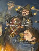 Dead Men’s Tales: A Brush With Buccaneers 1737527669 Book Cover