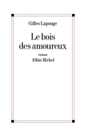 Le bois des amoureux 222646302X Book Cover