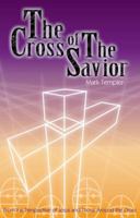 The Cross of the Savior: From the Perspective of Jesus and Those Around the Cross 1577822048 Book Cover