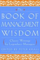 The Book of Management Wisdom: Classic Writings by Legendary Managers 0471354872 Book Cover