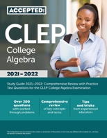 CLEP College Algebra Study Guide 2021-2022 : Comprehensive Review with Practice Test Questions for the CLEP College Algebra Examination 1635309603 Book Cover