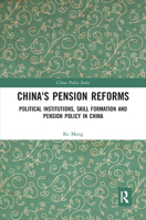 China's Pension Reforms: Political Institutions, Skill Formation and Pension Policy in China 1138480894 Book Cover