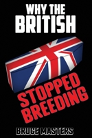 Why the British Stopped Breeding (The Capitalism and Democracy Book Series) B0FPR7QBGS Book Cover