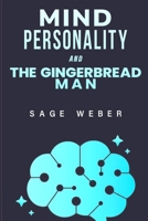 Mind, Personality, and the Gingerbread Man 1805242032 Book Cover