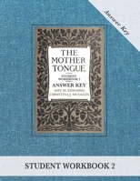 The Mother Tongue Student Workbook 2 Answer Key 0990552942 Book Cover
