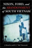 Nixon, Ford and the Abandonment of South Vietnam 0786413026 Book Cover