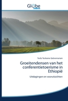 Groeitendensen van het conferentietoerisme in Ethiopi� 6200517789 Book Cover