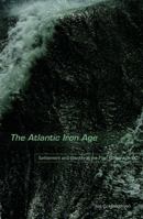 The Atlantic Iron Age: Settlement and Identity in the First Milennium BC 0415683823 Book Cover
