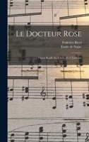 Le Docteur Rose: Op�ra Bouffe En 3 Actes Et 4 Tableaux B0BS1RRQ18 Book Cover