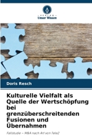 Kulturelle Vielfalt als Quelle der Wertschöpfung bei grenzüberschreitenden Fusionen und Übernahmen (German Edition) 6202329653 Book Cover