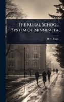 The Rural School System of Minnesota 102407675X Book Cover
