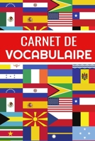 Carnet de Vocabulaire: Petit Cahier Deux Colonnes � Remplir - 100 pages - 2400 mots - 15,24 x 22,86 cm 1699684502 Book Cover