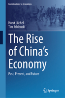 The Rise of China's Economy: Past, Present, and Future (Contributions to Economics) 3031801490 Book Cover