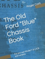 The Old Ford Blue Chassis Book: For pre-war Model Y & C/CX and variants B0BTRK4G6K Book Cover