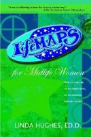 Lifemaps for Midlife Women: How Do You Say No to Depression, No to Ailments, and Yes to Sex? 1410796035 Book Cover