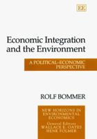 Economic Integration and the Environment: A Political-Economic Perspective 1858989124 Book Cover