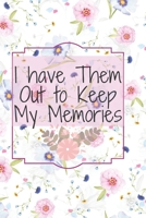 I have them out to keep my memorie B083XTGMPK Book Cover