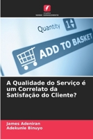 A Qualidade do Serviço é um Correlato da Satisfação do Cliente? 6206886573 Book Cover