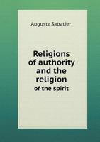 Religions of Authority and the Religion of the Spirit 0766175154 Book Cover