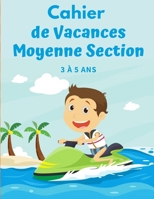 Cahier de Vacances Moyenne Section 3 à 5 ans: Maths, Français, Anglais, Mots Croisés, Labyrinthe, Énigmes, Formes et ... dessin et écriture - format A B088JJY2SX Book Cover